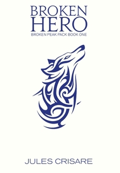 Hardcover Broken Hero: A Silver Sentinel Wolf Shifter Romance Book