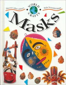 Masks - Book  of the Crafts From Many Cultures