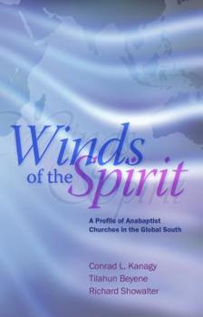Paperback Winds of the Spirit: A Profile of Anabaptist Churches in the Global South Book