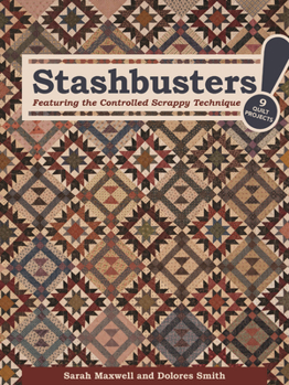 Paperback Stashbusters!: Featuring the Controlled Scrappy Technique - 9 Quilt Projects Book