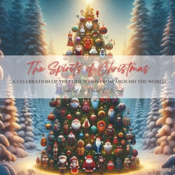 Paperback The Spirits of Christmas: A Celebration of Yuletide Icons from Around the World Book