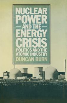 Paperback Nuclear Power and the Energy Crisis: Politics and the Atomic Industry Book