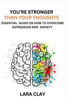 Paperback You're stronger than your thoughts: Essential guide on how to overcome depression and Anxiety Book