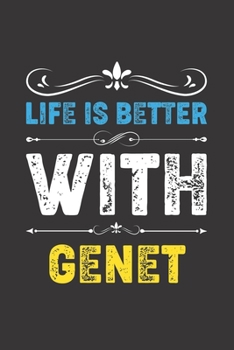 Life Is Better With Genet: Funny Genet Lovers Gifts Dot Grid Journal Notebook 6x9 120 Pages
