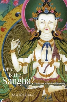 Paperback What Is the Sangha?: The Nature of Spiritual Community Book