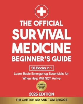 Paperback The Official Survival Medicine Beginner's Guide: [50 Books in 1] Learn Basic Emergency Essentials for When Help Will NOT Arrive Book