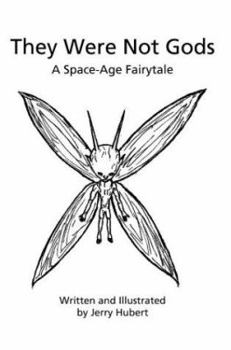 Paperback They Were Not Gods: A Space-Age Fairytale Book