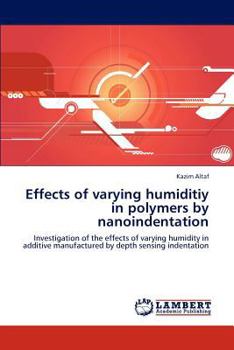 Paperback Effects of Varying Humiditiy in Polymers by Nanoindentation Book