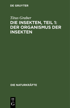 Hardcover Die Insekten, Teil 1: Der Organismus Der Insekten [German] Book