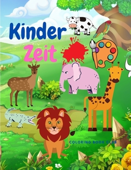Kinder Zeit: Schönes Malbuch mit Tieren für Kinder von 4-8 Jahren (German Edition)