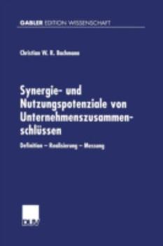 Paperback Synergie- Und Nutzungspotenziale Von Unternehmenszusammenschlüssen: Definition -- Realisierung -- Messung [German] Book