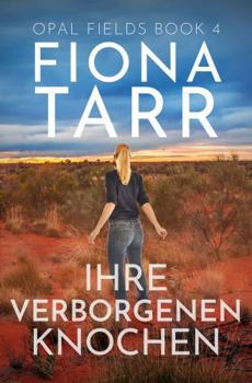 Paperback Ihre Verborgenen Knochen: Ein australischer Outback-Kriminalroman (Opalfelder) (German Edition) [German] Book