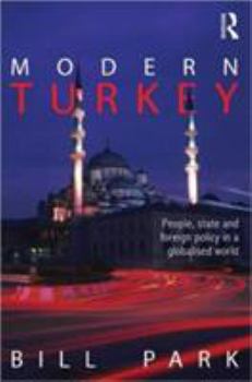 Paperback Modern Turkey: People, State and Foreign Policy in a Globalised World Book