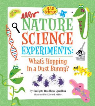 Hardcover Nature Science Experiments: What's Hopping in a Dust Bunny? (Mad Science) Book