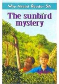 Paperback Way Ahead Reader: The Sunbird Mystery (Way Ahead Readers) Book