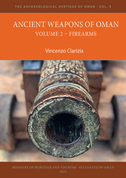 Paperback Ancient Weapons of Oman. Volume 2: Firearms Book