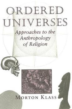 Paperback Ordered Universes: Approaches To The Anthropology Of Religion Book