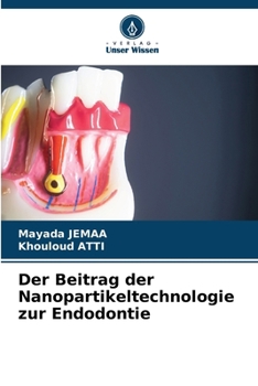 Paperback Der Beitrag der Nanopartikeltechnologie zur Endodontie [German] Book