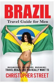 Paperback Brazil: Travel Guide for Men Travel Brazil Like You Really Want To Book