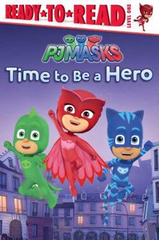 Hardcover Time to Be a Hero: Ready-To-Read Level 1 Book