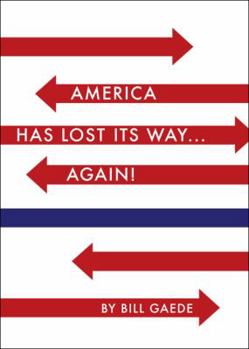 Paperback America Has Lost Its Way...Again! Book