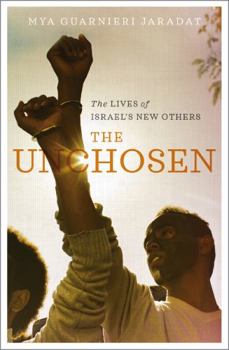 Paperback The Unchosen: The Lives of Israel's New Others Book