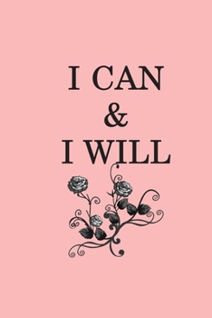 Paperback I can & I will: Cute Fabulous Lovely Notebook/ Diary/ Journal to write in, Lovely Lined Blank designed interior 6 x 9 inches 80 Pages, Book