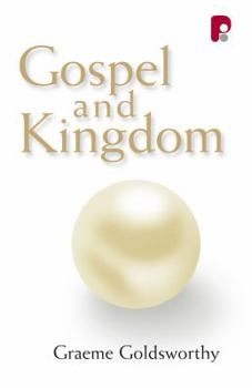 Gospel and Kingdom: A Christian Guide of the Old Testament - Book #1 of the Goldsworthy Trilogy