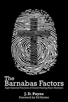 Paperback The Barnabas Factors: Eight Essential Practices of Church Planting Team Members Book