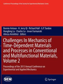 Paperback Challenges in Mechanics of Time-Dependent Materials and Processes in Conventional and Multifunctional Materials, Volume 2: Proceedings of the 2013 Ann Book