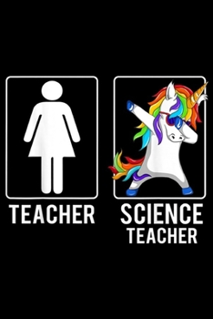 Paperback Teacher Science Teacher: Science Teacher Unicorn Dabbing Funny Gift Journal/Notebook Blank Lined Ruled 6x9 100 Pages Book