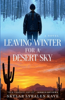 Paperback Leaving Winter for a Desert Sky Book