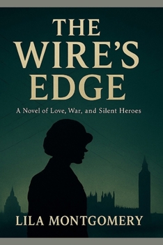 Paperback The Wire's Edge: A Novel of Love, War, and Silent Heroes Book