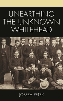 Hardcover Unearthing the Unknown Whitehead Book