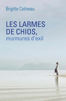 Paperback Les Larmes de Chios, murmures d'exil [French] Book
