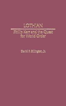 Hardcover Lothian: Philip Kerr and the Quest for World Order Book