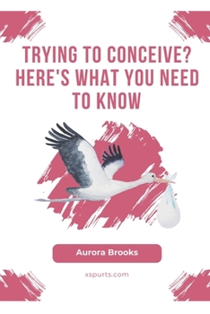 Paperback Trying to Conceive? Here's What You Need to Know Book
