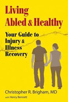 Paperback Living Abled and Healthy: Your Guide to Injury and Illness Recovery Book