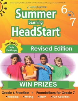 Paperback Summer Learning HeadStart, Grade 6 to 7: Fun Activities Plus Math, Reading, and Language Workbooks: Bridge to Success with Common Core Aligned Resourc Book