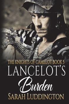 Paperback Lancelot's Burden: An epic gay romantic fantasy Book