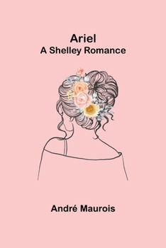 Paperback Ariel; A Shelley Romance Book