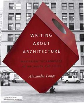 Paperback Writing about Architecture: Mastering the Language of Buildings and Cities Book