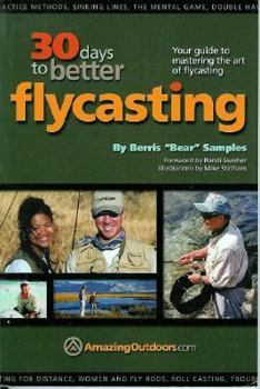 Paperback 30 Days to Better Flycasting: Your Guide to Mastering the Art of Flycasting Book