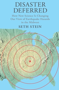 Hardcover Disaster Deferred: A New View of Earthquake Hazards in the New Madrid Seismic Zone Book