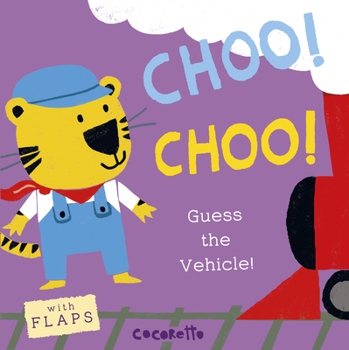 Board book What's That Noise? Choo! Choo!: Guess the Vehicle! Book