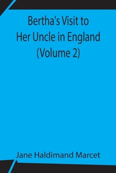 Paperback Bertha's Visit to Her Uncle in England (Volume 2) Book