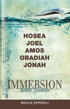 Paperback Immersion Bible Studies: Hosea, Joel, Amos, Obadiah, Jonah Book
