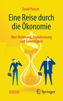 Paperback Eine Reise Durch Die ?konomie: ?ber Wohlstand, Digitalisierung Und Gerechtigkeit [German] Book