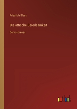 Paperback Die attische Beredsamkeit: Demosthenes [German] Book