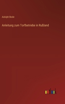 Hardcover Anleitung zum Torfbetriebe in Rußland [German] Book